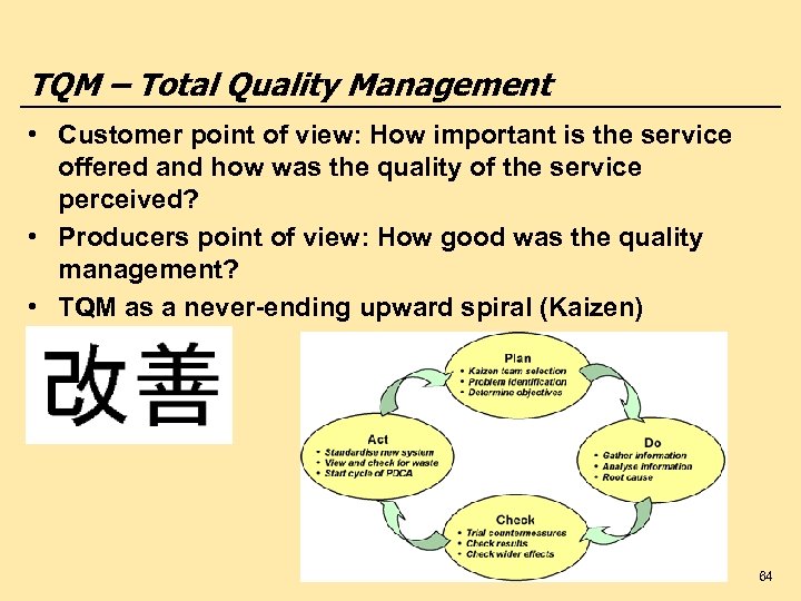 TQM – Total Quality Management • Customer point of view: How important is the