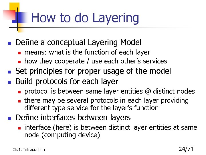 How to do Layering n Define a conceptual Layering Model n n Set principles