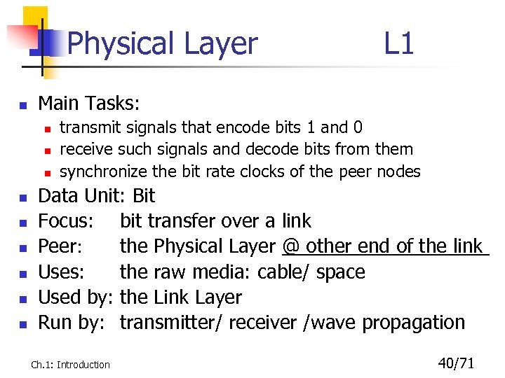 Physical Layer n Main Tasks: n n n n n L 1 transmit signals