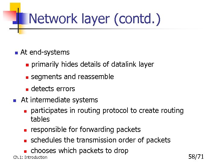 Network layer (contd. ) n At end-systems n n segments and reassemble n n