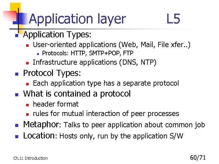 Application layer n Application Types: n User-oriented applications (Web, Mail, File xfer. . )