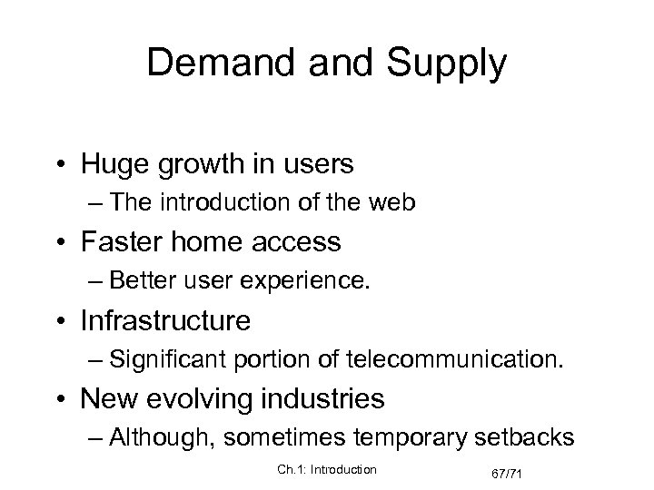 Demand Supply • Huge growth in users – The introduction of the web •