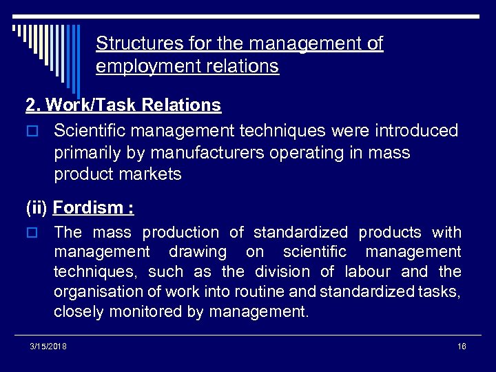 Structures for the management of employment relations 2. Work/Task Relations o Scientific management techniques