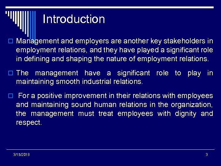 Introduction o Management and employers are another key stakeholders in employment relations, and they