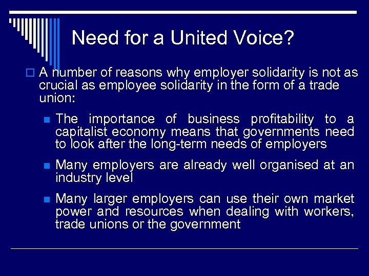 Need for a United Voice? o A number of reasons why employer solidarity is