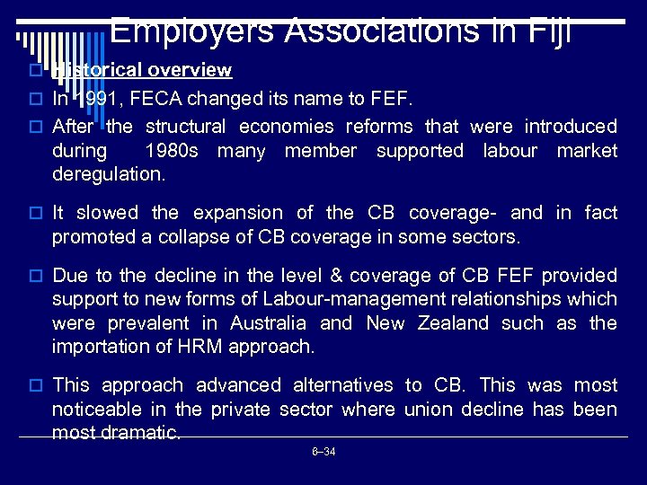 Employers Associations in Fiji o Historical overview o In 1991, FECA changed its name