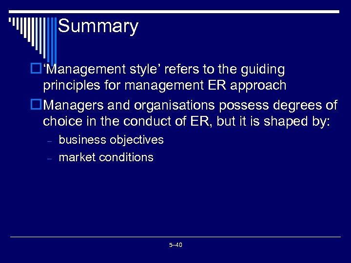 Summary o‘Management style’ refers to the guiding principles for management ER approach o. Managers