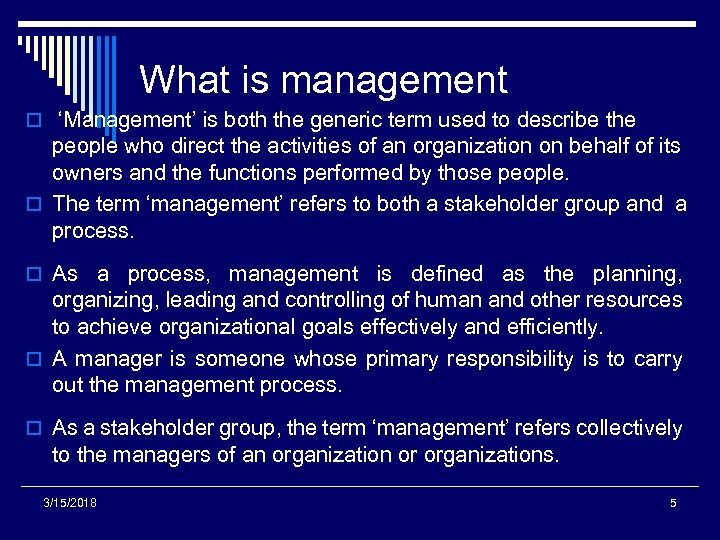 What is management o ‘Management’ is both the generic term used to describe the