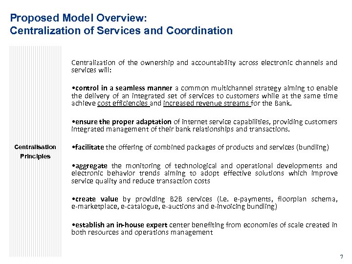 Proposed Model Overview: Centralization of Services and Coordination Centralization of the ownership and accountability