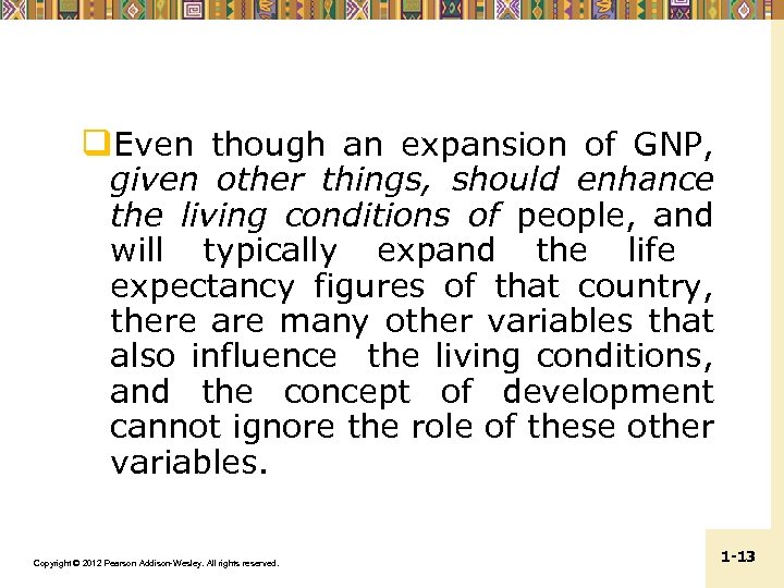 q. Even though an expansion of GNP, given other things, should enhance the living