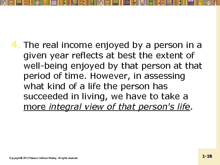 4. The real income enjoyed by a person in a given year reflects at