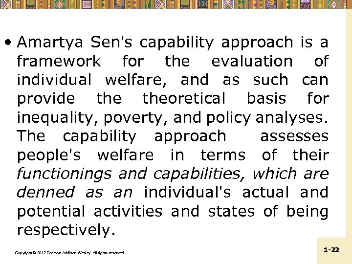  • Amartya Sen's capability approach is a framework for the evaluation of individual