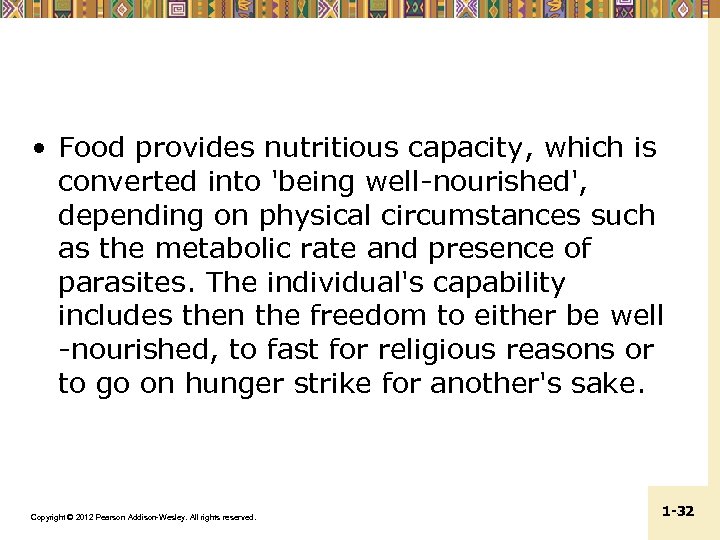  • Food provides nutritious capacity, which is converted into 'being well-nourished', depending on