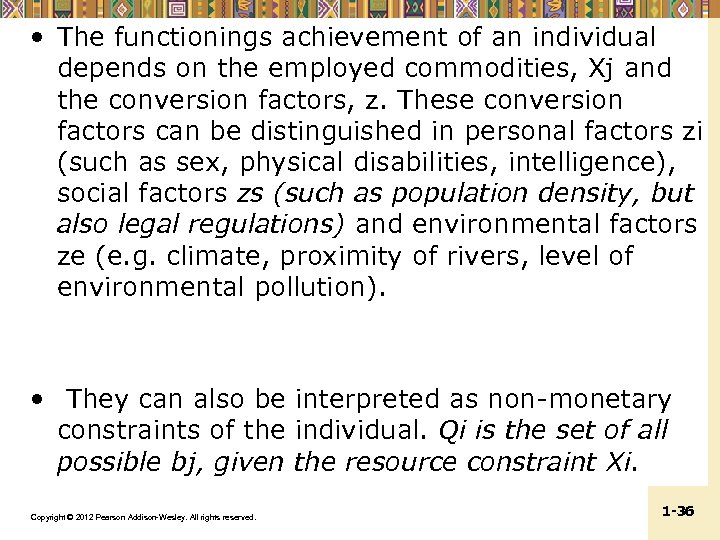  • The functionings achievement of an individual depends on the employed commodities, Xj