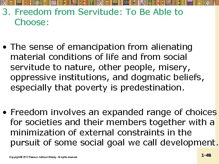 3. Freedom from Servitude: To Be Able to Choose: • The sense of emancipation