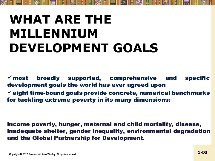 WHAT ARE THE MILLENNIUM DEVELOPMENT GOALS ümost broadly supported, comprehensive and specific development goals