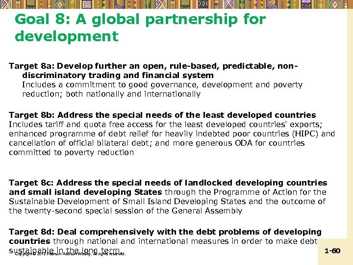 Goal 8: A global partnership for development Target 8 a: Develop further an open,