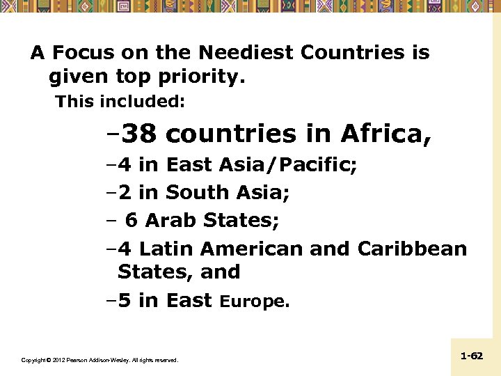 A Focus on the Neediest Countries is given top priority. This included: – 38