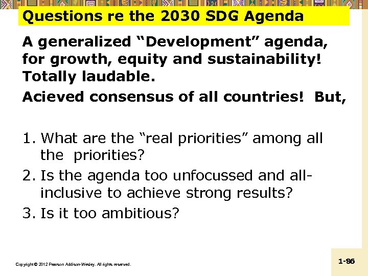 Questions re the 2030 SDG Agenda A generalized “Development” agenda, for growth, equity and