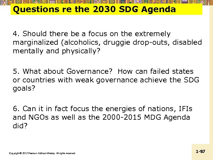 Questions re the 2030 SDG Agenda 4. Should there be a focus on the