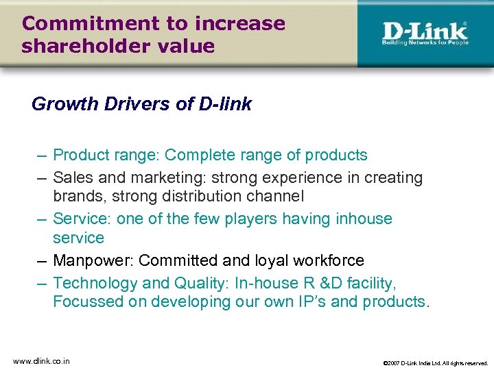Commitment to increase shareholder value Growth Drivers of D-link – Product range: Complete range