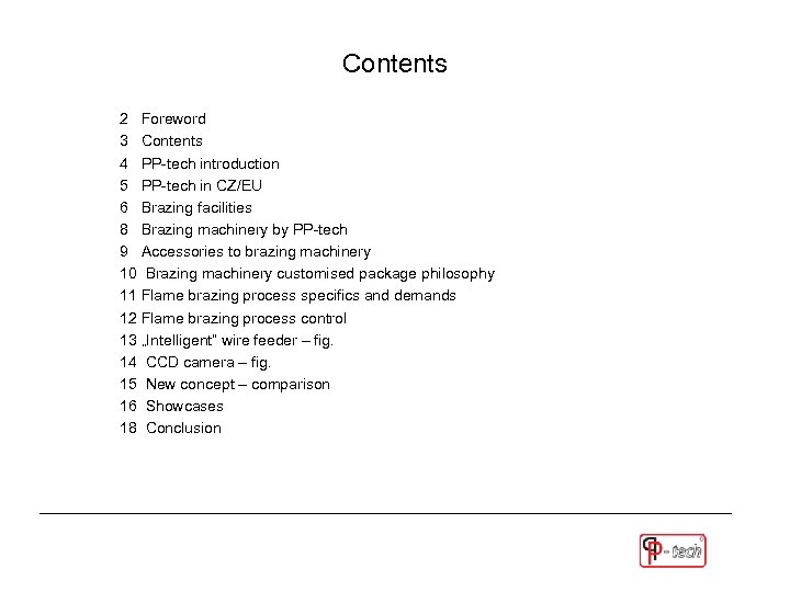 Contents 2 Foreword 3 Contents 4 PP-tech introduction 5 PP-tech in CZ/EU 6 Brazing