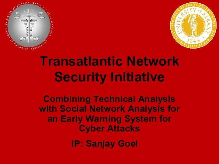 Transatlantic Network Security Initiative Combining Technical Analysis with Social Network Analysis for an Early