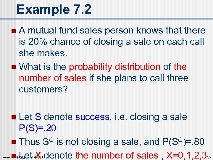 Example 7. 2 A mutual fund sales person knows that there is 20% chance