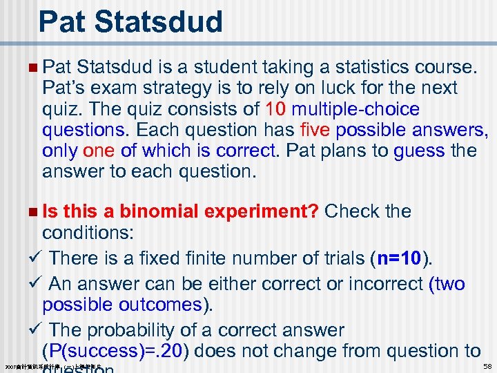 Pat Statsdud n Pat Statsdud is a student taking a statistics course. Pat’s exam