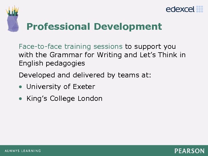 Professional Development Click to edit Master title style Face-to-face training sessions to support you