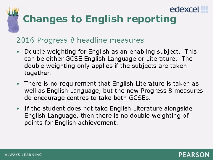 Changes to English reporting Click to edit Master title style 2016 Progress 8 headline