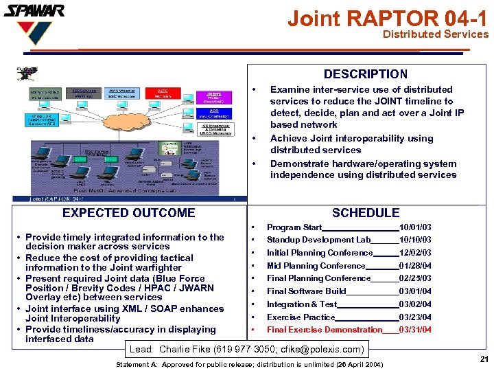Joint RAPTOR 04 -1 Distributed Services DESCRIPTION • • • Examine inter-service use of