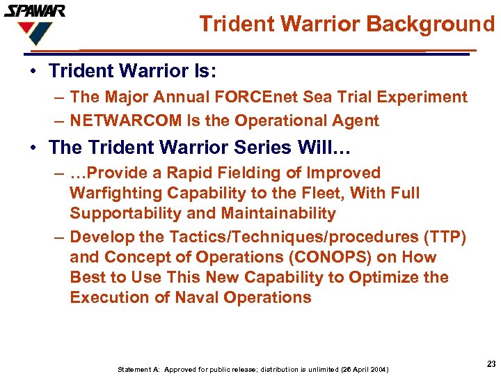 Trident Warrior Background • Trident Warrior Is: – The Major Annual FORCEnet Sea Trial
