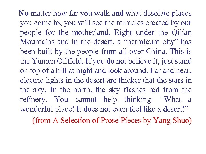 No matter how far you walk and what desolate places you come to, you