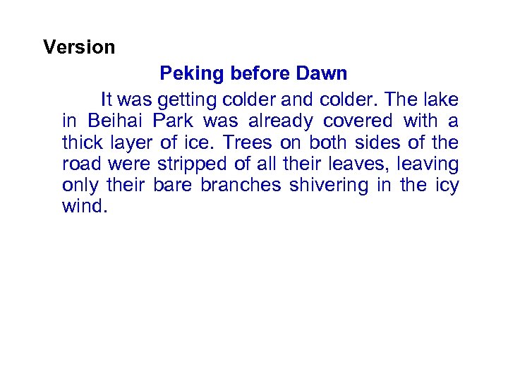 Version Peking before Dawn It was getting colder and colder. The lake in Beihai