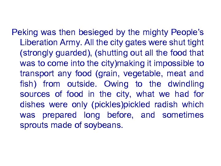 Peking was then besieged by the mighty People’s Liberation Army. All the city gates