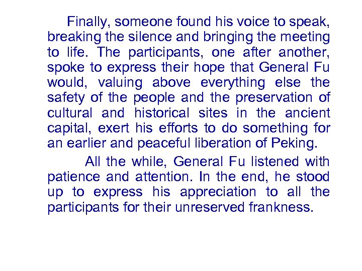  Finally, someone found his voice to speak, breaking the silence and bringing the