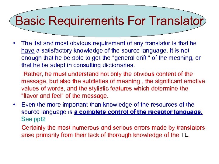 Basic Requirements For Translator • The 1 st and most obvious requirement of any