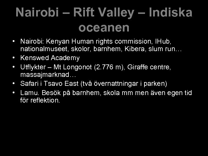 Nairobi – Rift Valley – Indiska oceanen • Nairobi: Kenyan Human rights commission, IHub,