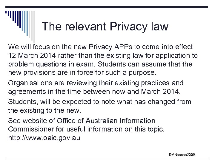The relevant Privacy law We will focus on the new Privacy APPs to come