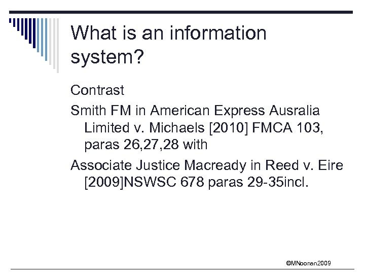 What is an information system? Contrast Smith FM in American Express Ausralia Limited v.