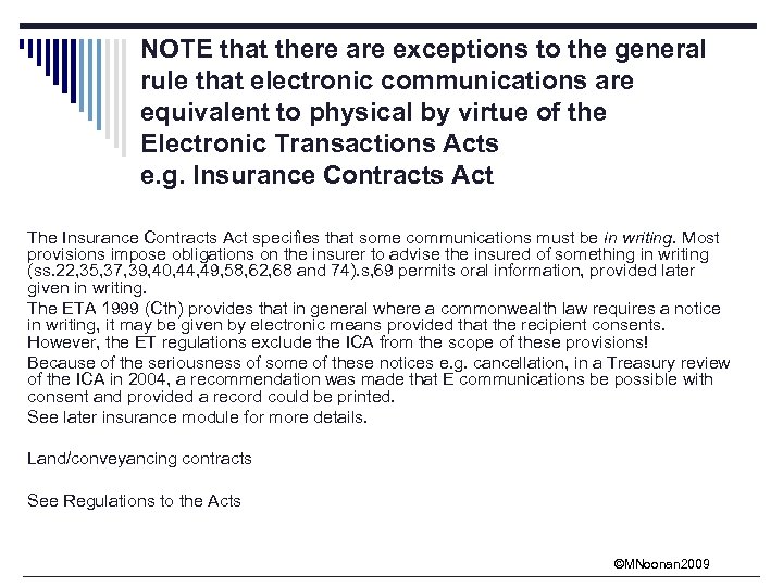 NOTE that there are exceptions to the general rule that electronic communications are equivalent