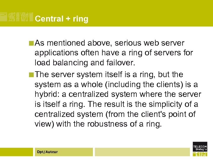 Central + ring ¢ As mentioned above, serious web server applications often have a