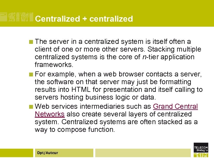 Centralized + centralized ¢ The server in a centralized system is itself often a