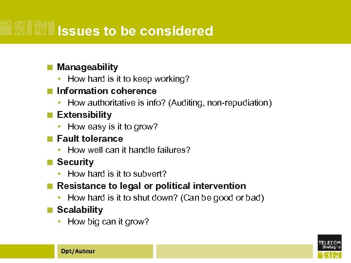 Issues to be considered ¢ ¢ ¢ ¢ Manageability • How hard is it
