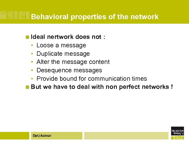 Behavioral properties of the network ¢ Ideal nertwork does not : • Loose a