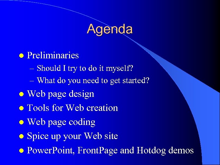 Agenda l Preliminaries – Should I try to do it myself? – What do