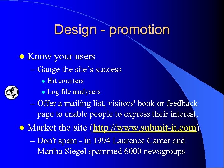 Design - promotion l Know your users – Gauge the site’s success Hit counters