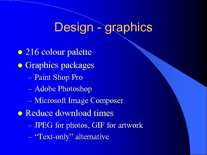 Design - graphics 216 colour palette l Graphics packages l – Paint Shop Pro