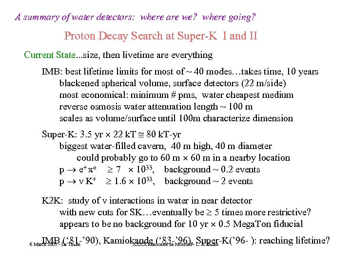 A summary of water detectors: where are we? where going? Proton Decay Search at
